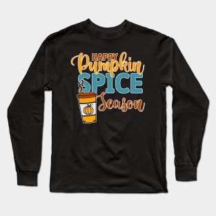 Happy Pumpkin Spice Season Long Sleeve T-Shirt